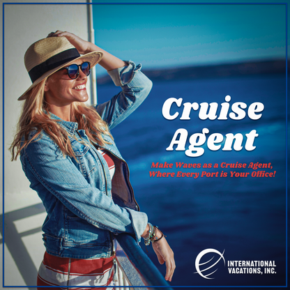 Become an Independent Cruise Travel Agent with International Vacations, Inc.